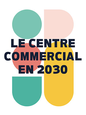 [ETUDE] Accessite dévoile son livre blanc « Le Centre Commercial en 2030